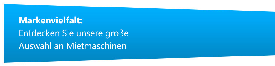 Markenvielfalt: Entdecken Sie unsere große Auswahl an Mietmaschinen!